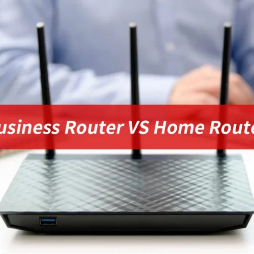 Business Router VS Home Router