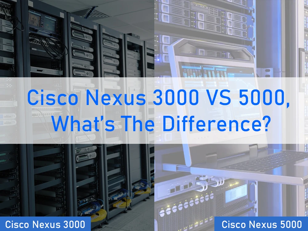 Cisco Nexus 3000 CONTRE 5000